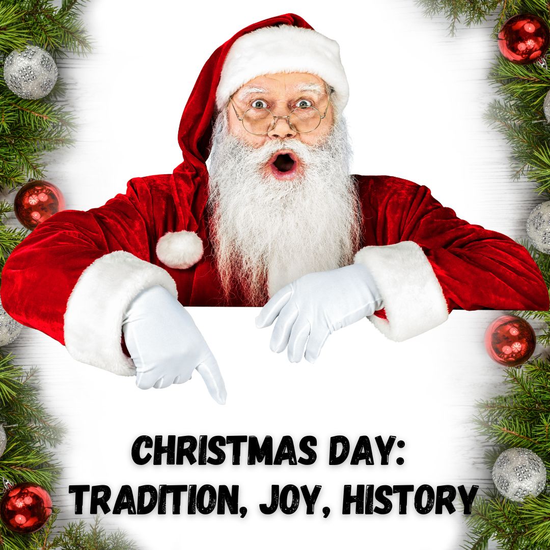 Christmas Day: A Celebration of Tradition, Joy, and History