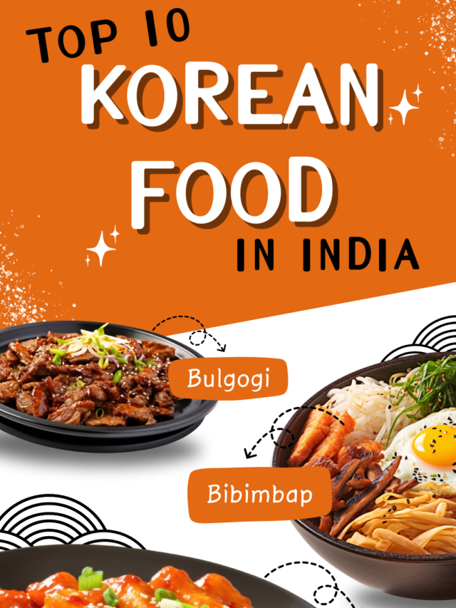 Top 10 Korea’s Street Food Delights In India