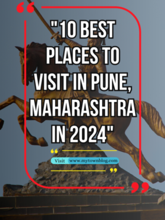 10 Best Places To Visit In Pune, Maharashtra In 2024