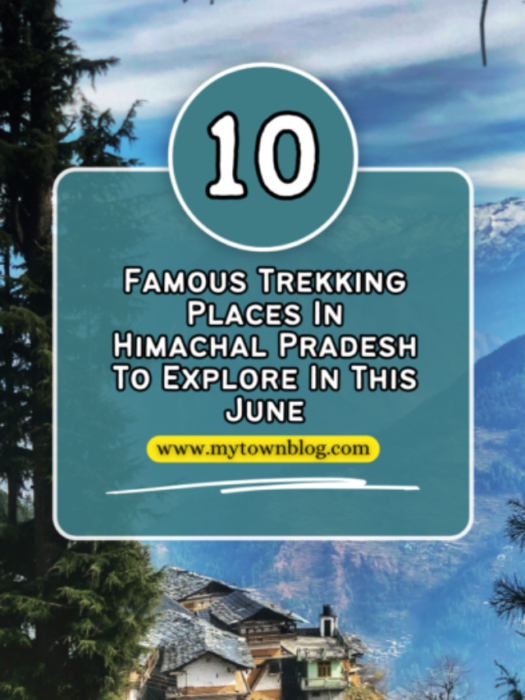 10 Famous Trekking Places In Himachal Pradesh To Explore In This June