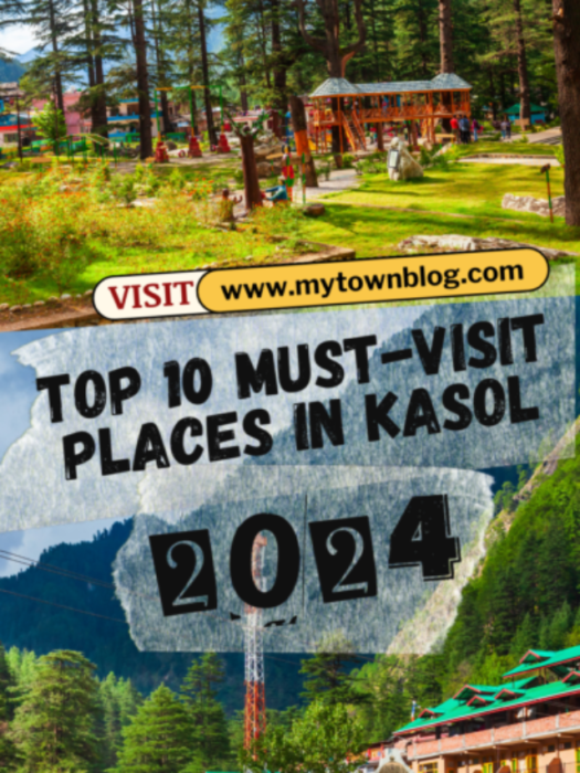 Top 10 Must-Visit Places In Kasol In 2024
