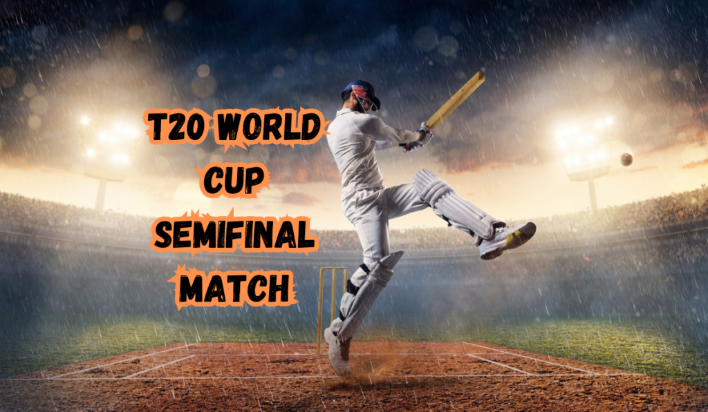 T20 World Cup Semifinal Match