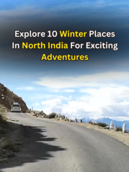 Explore 10 Winter Places In North India For Exciting Adventures